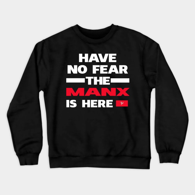 No Fear Manx Is Here Isle of Man Crewneck Sweatshirt by lubashantae